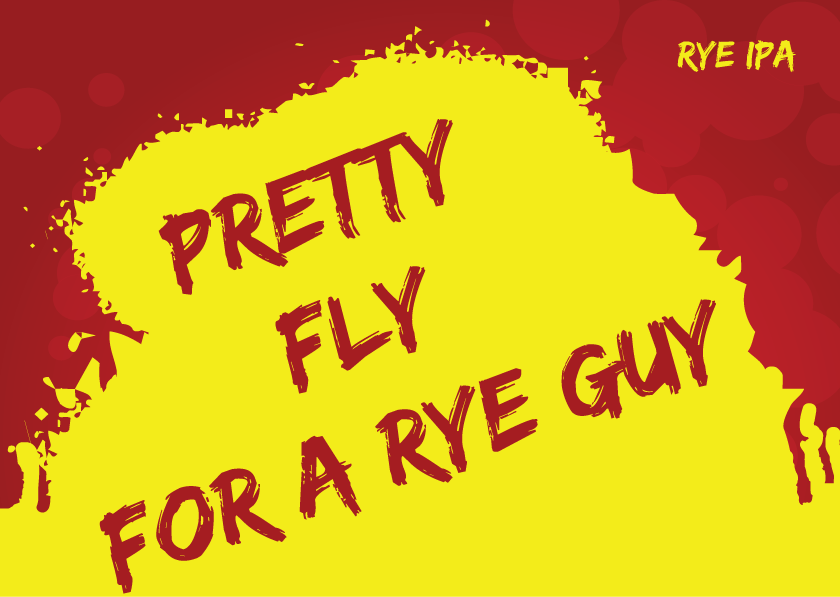 Pretty Fly for a Rye Guy